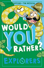 Would You Rather Explorers By Clive Gifford, Tim Wesson (Illustrator) Cover Image