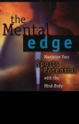 The Mental Edge: Maximize Your Sports Potential with the Mind-Body Connection Cover Image