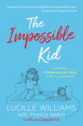 The Impossible Kid: Parenting a Strong-Willed Child with Love and Grace Cover Image