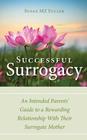 Successful Surrogacy: An Intended Parents' Guide to a Rewarding Relationship With Their Surrogate Mother By Susan Mz Fuller Cover Image
