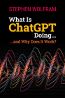 What Is ChatGPT Doing ... and Why Does It Work? Cover Image