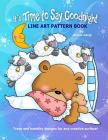 It's Time to Say Goodnight: Line Art Pattern Book By Annie Lang (Illustrator), Annie Lang Cover Image
