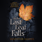 As the Last Leaf Falls: A Pagan's Perspective on Death, Dying & Bereavement  Cover Image