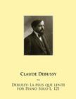 Debussy: La Plus Que Lente for Piano Solo L. 121 Cover Image