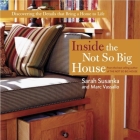 Inside the Not So Big House: Discovering the Details That Bring a Home to Life By Sarah Susanka, Marc Vassallo Cover Image
