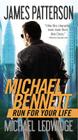 Run for Your Life (A Michael Bennett Thriller #2) By James Patterson, Michael Ledwidge Cover Image