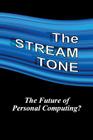 The STREAM TONE: The Future of Personal Computing? By T. Gilling Cover Image