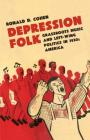 Depression Folk: Grassroots Music and Left-Wing Politics in 1930s America By Ronald D. Cohen Cover Image