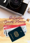 Destination Genius Planner: This Beautiful 99 Page Planner Will Help Organize Before and During Your Vacations By Hayde Miller Cover Image
