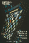 Creativity in Large-Scale Contexts: Guiding Creative Engagement and Exploration By Jonathan S. Feinstein Cover Image