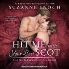 Hit Me with Your Best Scot By Suzanne Enoch, Mhairi Morrison (Read by) Cover Image