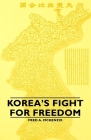Korea's Fight for Freedom By Fred A. McKenzie Cover Image