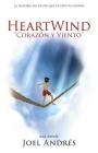 HeartWind Corazon y Viento (Spanish Edition): La historia del piloto que ocultó sus sueños. Cover Image