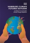 Hamburg Climate Futures Outlook 2024: Conditions for Sustainable Climate Change Adaptation By Anita Engels (Editor), Jochem Marotzke (Editor), Beate Ratter (Editor) Cover Image