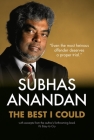 The Best I Could: Subhas Anandan By Subhas Anandan Cover Image