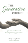 The Generative Church By Cory Seibel (Editor), Malan Nel (Foreword by) Cover Image