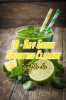 10- Day Green Smoothie Cleanse: Easy to do: Green smoothie for health By Isaac Palmer Cover Image