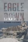Eagle Down By Richard Fletcher Cover Image