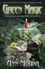 Green Magic: The Sacred Connection to Nature (Green Witchcraft) By Ann Moura Cover Image