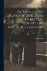 Reports to the Board of Directors of the Mutual Benefit Life Insurance Company Cover Image