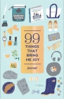 99 Things That Bring Me Joy Guided Journal By Abrams Noterie, Ms. Hiroko Yoshimoto (Illustrator) Cover Image