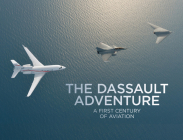 The Dassault Adventure: A First Century of Aviation Cover Image