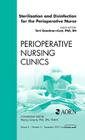 Sterilization and Disinfection for the Perioperative Nurse, an Issue of Perioperative Nursing Clinics: Volume 5-3 (Clinics: Nursing #5) Cover Image