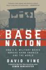 Base Nation: How U.S. Military Bases Abroad Harm America and the World Cover Image