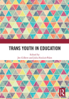 Trans Youth in Education By Jen Gilbert (Editor), Julia Sinclair-Palm (Editor) Cover Image