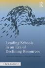 Leading Schools in an Era of Declining Resources (Eye on Eye Education Books) By J. Howard Johnston, Ronald Williamson Cover Image