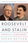Roosevelt and Stalin: Portrait of a Partnership By Susan Butler Cover Image