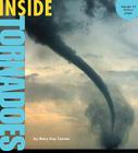 Inside Tornadoes By Mary Kay Carson Cover Image