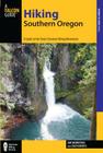 Hiking Southern Oregon: A Guide to the Area's Greatest Hiking Adventures (Falcon Guides Where to Hike) By Art Bernstein, Zach Urness Cover Image