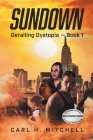 Sundown: Derailing Dystopia - Book 1 By Carl H. Mitchell Cover Image