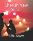 Cherish New Year By Opal Adams Cover Image