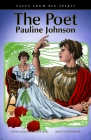 The Poet: Pauline Johnson (Tales from Big Spirit #6) Cover Image