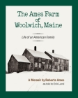 The Ames Farm of Woolwich, Maine: Life of an American Family By Roberta Ames, Erik Lund (As Told to) Cover Image