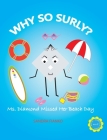 Why So Surly?: Ms. Diamond Missed Her Beach Day By Sandra Fianko Cover Image