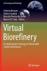 Virtual Biorefinery: An Optimization Strategy for Renewable Carbon Valorization (Green Energy and Technology) By Antonio Bonomi (Editor), Otavio Cavalett (Editor), Marcelo Pereira Da Cunha (Editor) Cover Image