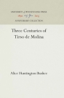 Three Centuries of Tirso de Molina (Anniversary Collection) By Alice Huntington Bushee Cover Image