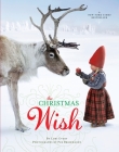 The Christmas Wish: A Christmas Book for Kids (A Wish Book) By Lori Evert, Per Breiehagen (Illustrator) Cover Image