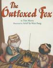 The Outfoxed Fox: Based on a Japanese Kyogen By Tim Myers, Ariel Pang (Illustrator) Cover Image