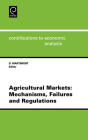 Agricultural Markets: Mechanisms, Failures and Regulations (Contributions to Economic Analysis #234) By D. Martimort (Editor) Cover Image