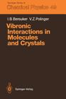 Vibronic Interactions in Molecules and Crystals By Isaac B. Bersuker, Victor Z. Polinger Cover Image