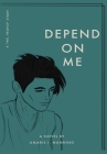 Depend on Me (A We, pEOPLE Novel) Cover Image