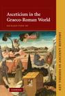 Asceticism in the Graeco-Roman World (Key Themes in Ancient History) Cover Image