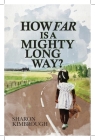 How Far Is a Mighty Long Way? By Sharon Kimbrough Cover Image