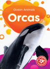Orcas (Ocean Animals) By Betsy Rathburn Cover Image