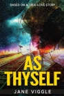 As Thyself By Jane Viggle Cover Image