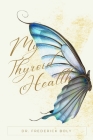 My thyroid health: A holistic approach to thyroid conditions Cover Image